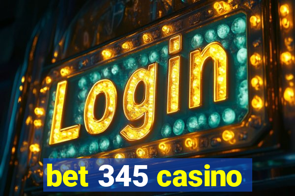 bet 345 casino